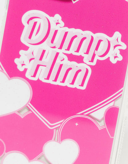 Skinnydip Dump Him heart slogan iphone case in pink